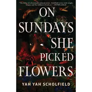 On Sundays She Picked Flowers by Yah Yah Scholfield (Hardcover)