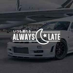 Always late vinyl sticker JDM Midnight late nights