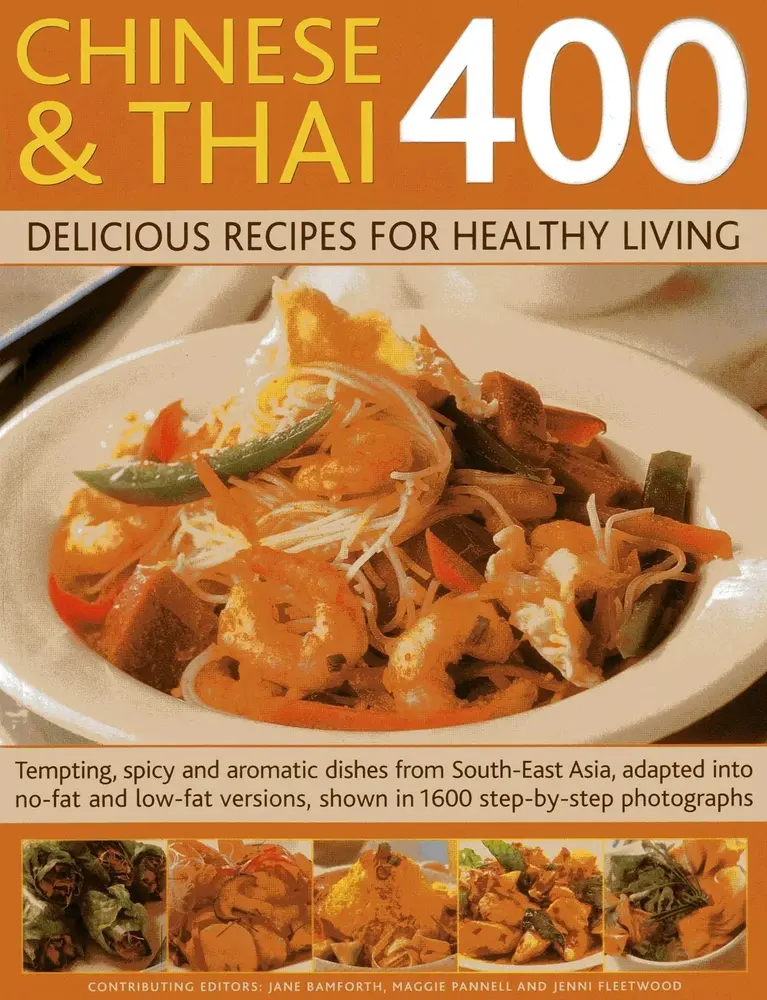 USED-Chinese & Thai 400: Delicious Recipes for Healthy Living: Tempting, Spicy and Aromatic Dishes from South-East Asia, Adapted Into No-Fat and Low-Fat Ve by Bamforth, Jane (Paperback)