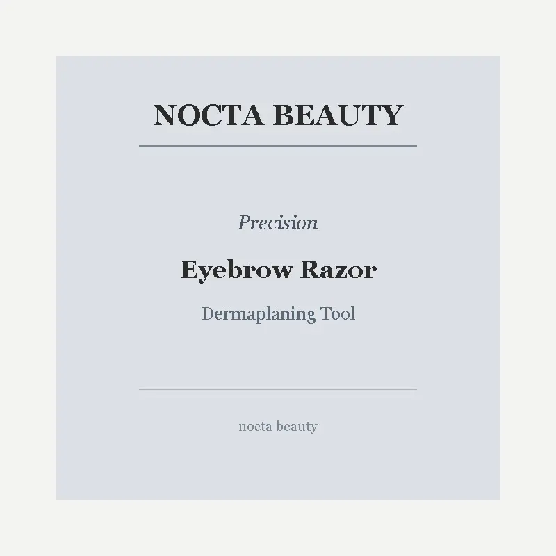 Precision Eyebrow Razor Dermaplaning Tool | Facial Hair Removal | Nocta Beauty