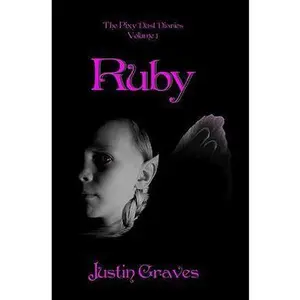 USED-Ruby: The Pixy Dust Diaries by Graves, Justin (Paperback)