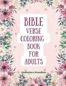 Bible Verse Coloring Book for Adults: 50 Floral Bible Verses to motivate you get closer to God