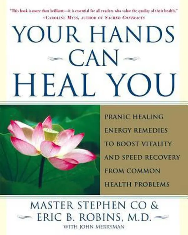 USED-Your Hands Can Heal You: Pranic Healing Energy Remedies to Boost Vitality and Speed Recovery from Common Health Problems by Co, Master Stephen (Paperback)