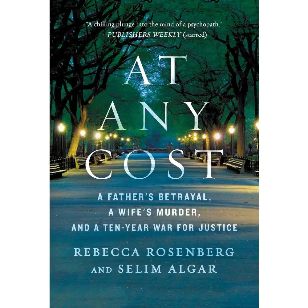 USED-At Any Cost: A Father's Betrayal, a Wife's Murder, and a Ten-Year War for Justice by Rosenberg, Rebecca (Mass Market Paperback)