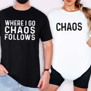 [100% Cotton] Where I Go Chaos Follows T Shirt, Chaos Matching Couple Tee, Funny Relationship Graphic Tshirt, Minimalist Sarcastic Shirt, Trendy Boyfriend Girlfriend Outfit, Anniversary Gift For Couples