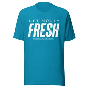 Get Money Fresh — "It's Not A Look. It's A Standard." Tee
