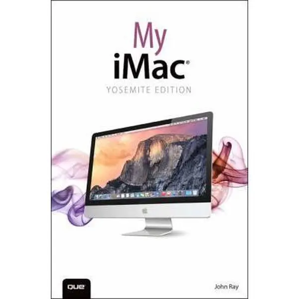 Used Good My iMac: 2014 Yosemite Edition Paperback by John Ray, 1.85 lbs, 2014 Edition