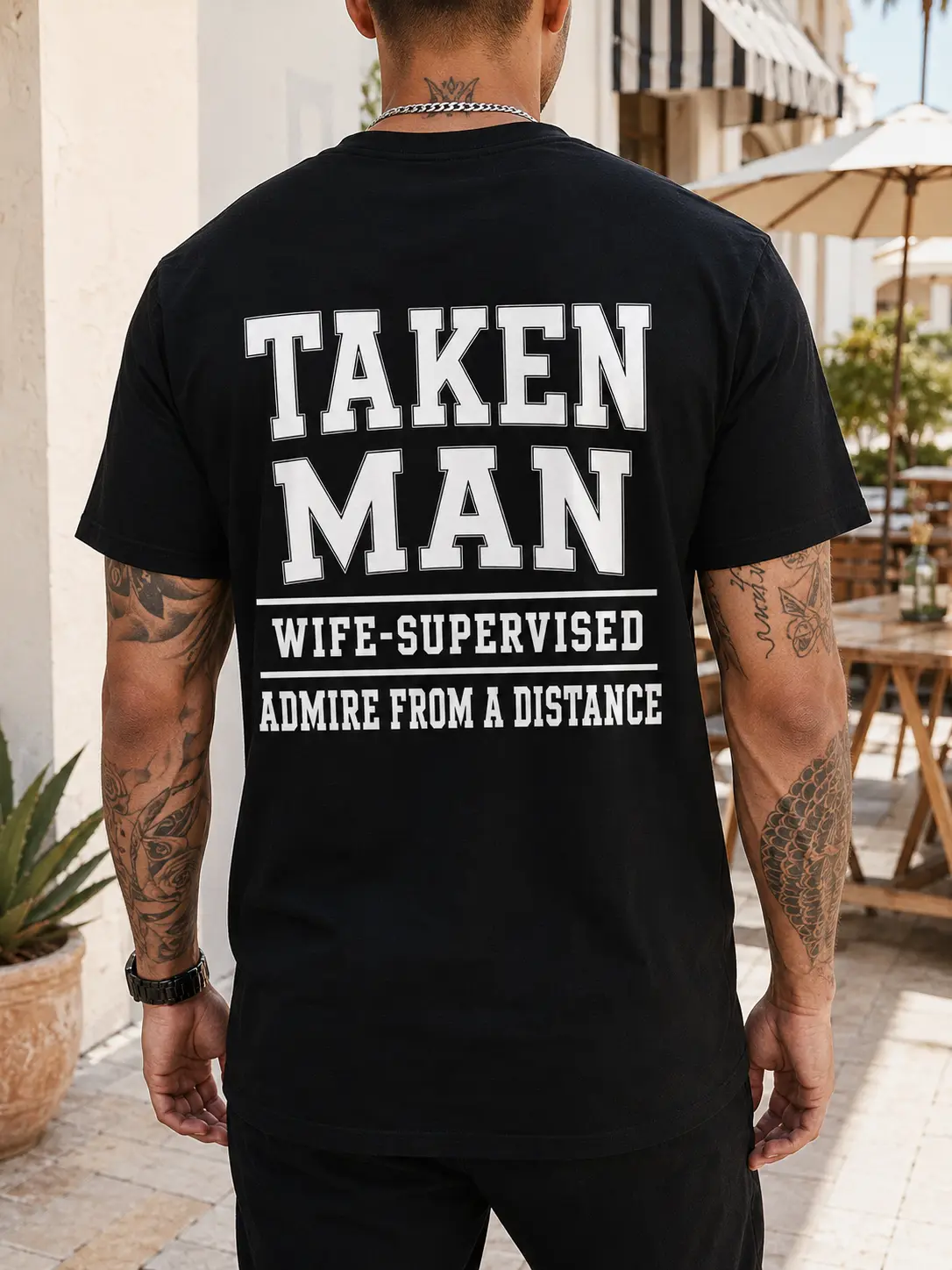 Men's 100% Cotton Short-Sleeve Round Neck Streetwear Graphic T-Shirt Large Back Funny Print(Taken Man Wife-Supervised,Admire From A Distance)Breathable,Casual Top,Gift For Husband/Boyfriend,Crewneck Black Tee,Summer Menswear Apparel,Men's Print Underwear