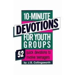USED-10 Minute Devotions for Youth Groups by J. B. Collingsworth (Paperback)