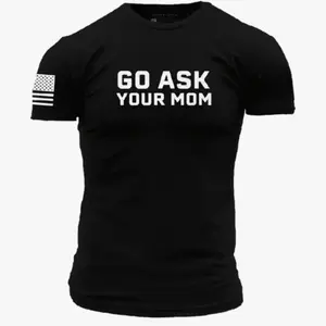 Go Ask Your Mom T-Shirt, Funny Sarcastic Humor Tee, Trendy Graphic Shirt, Casual Streetwear Top