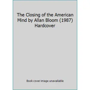 USED-The Closing of the American Mind by Allan Bloom (1987) Hardcover by Allan Bloom (Hardcover)