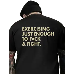 EXERCISING JUST ENOUGH TO F≈CK & FIGHT Print Men's Shirt, Hoodie, Crewneck Sweatshirt, Top Menswear, Cotton Tee, Streetwear, Trendy Graphic Print, Round Neck, Machine Washable