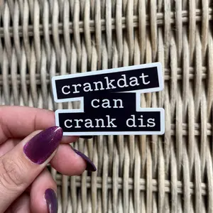 Crankdat Can Crank Dis Sticker
