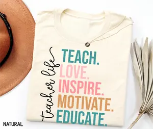 Teacher Life Adult T-shirt - Crewneck Top with "Teach, Love, Inspire, Motivate, Educate" Message for Educators