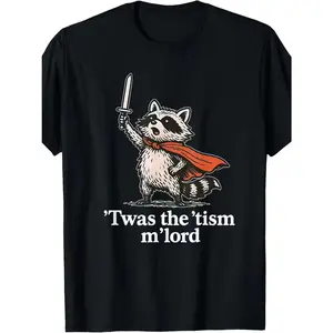 'Twas The 'Tism M'lord Funny Raccoon Graphic Cotton T-Shirt, Autism Comfort Tee, Meme Fashion Outfit, Oversized Casual Shirt, Birthday & Humorous Gift For Raccoon Fans