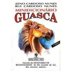 USED-livro minidicionario guasca extraido do regionalismo do rs zeno cardoso nunes e rui cardoso nunes 2008 by Unknown (Paperback)