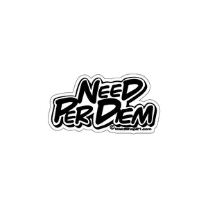 Need Per Diem Sticker - Black Vinyl Decorative Sticker for Gift Giving - Ideal for Home Decor and Friendship