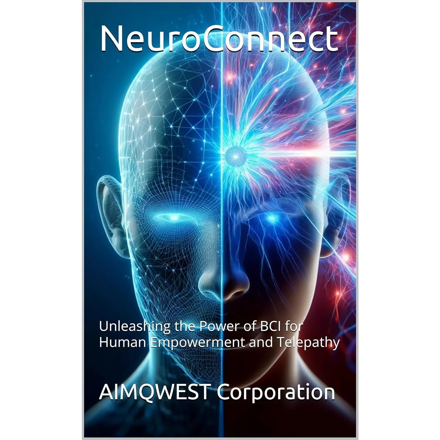 NeuroConnect: Unleashing the Power of BCI for Human Empowerment and Telepathy