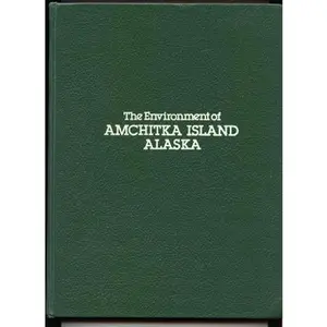 USED-The Environment of Amchitka Island, Alaska: Prepared for Division of Military application, Energy Research and Development Administration by Melvin L. Merritt (Hardcover)