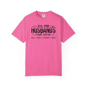 On My Husband's Last Nerve T-shirt | Funny Marriage Saying