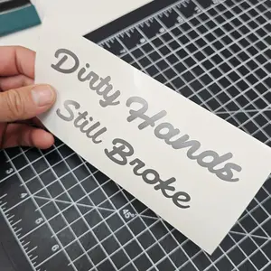 Dirty Hands Still Broke Decal/ Sticker