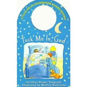 USED-Tuck Me in God (Tuck-Me-In Doorknob Board Books) by Christine Harder Tangvald (Unknown)