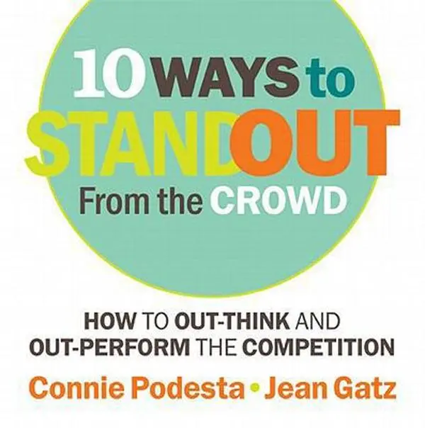 USED Book - 10 Ways to Stand Out from the Crowd: How to Out-Think and Out-Perform the Competition by Connie Podesta (Hardcover) - english