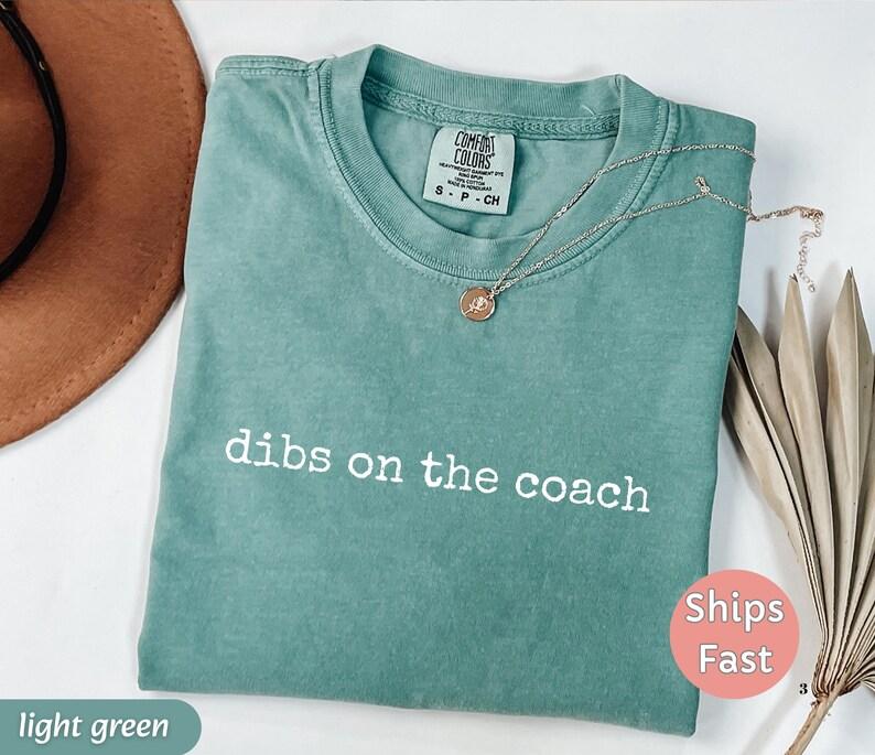 Comfort Colors 'Dibs on the Coach' T-Shirt, Funny Sports Wife Tee