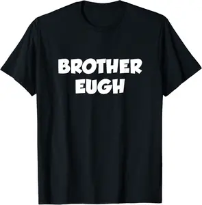 Funny Brainrot Brother Eugh T-Shirt - Ajitasirba Shop 22B0D54DF6WQ