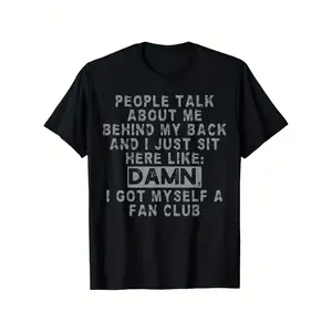 People Talk about Me Behind My Back T-Shirt Perfect for Adults & Year-Round Casual Wear Summer Clothing Best Gift