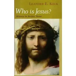 USED-Who Is Jesus?: History in Perfect Tense (Studies on Personalities of the New Testament) by Leander E. Keck (Hardcover)