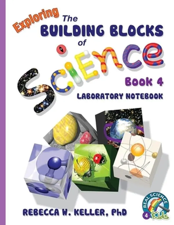 Used Exploring the Building Blocks of Science Book 4 Laboratory Notebook - Rebecca W. Keller, Paperback, Critical Thinking, Kids' Educational Sci, Hands-On Experiments, 210 Pages, 1.35 lbs, Printed Text, English School Office Stationery Supply