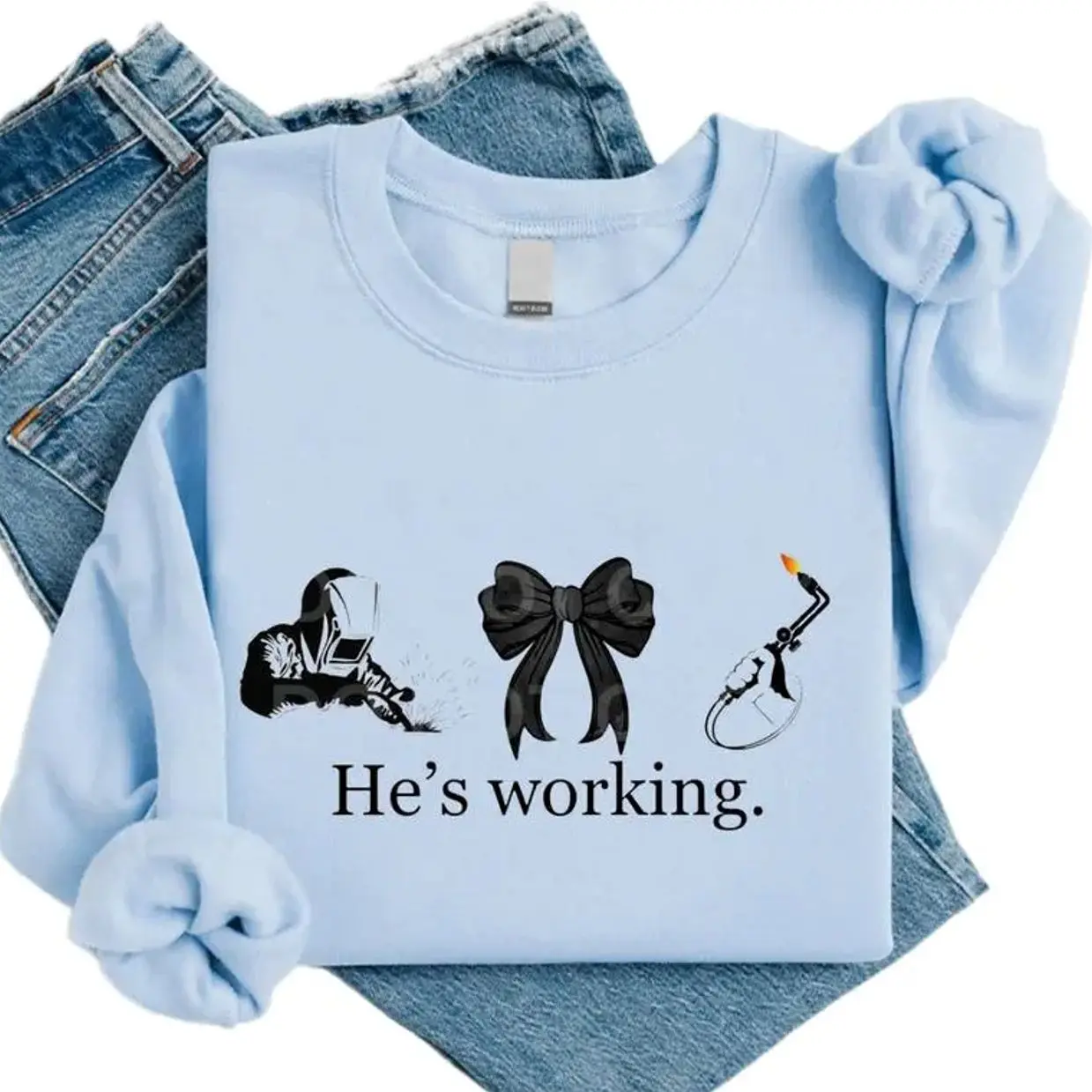He's Working Unisex Sweatshirt, Welder Design with Bow, Funny Welder Gift