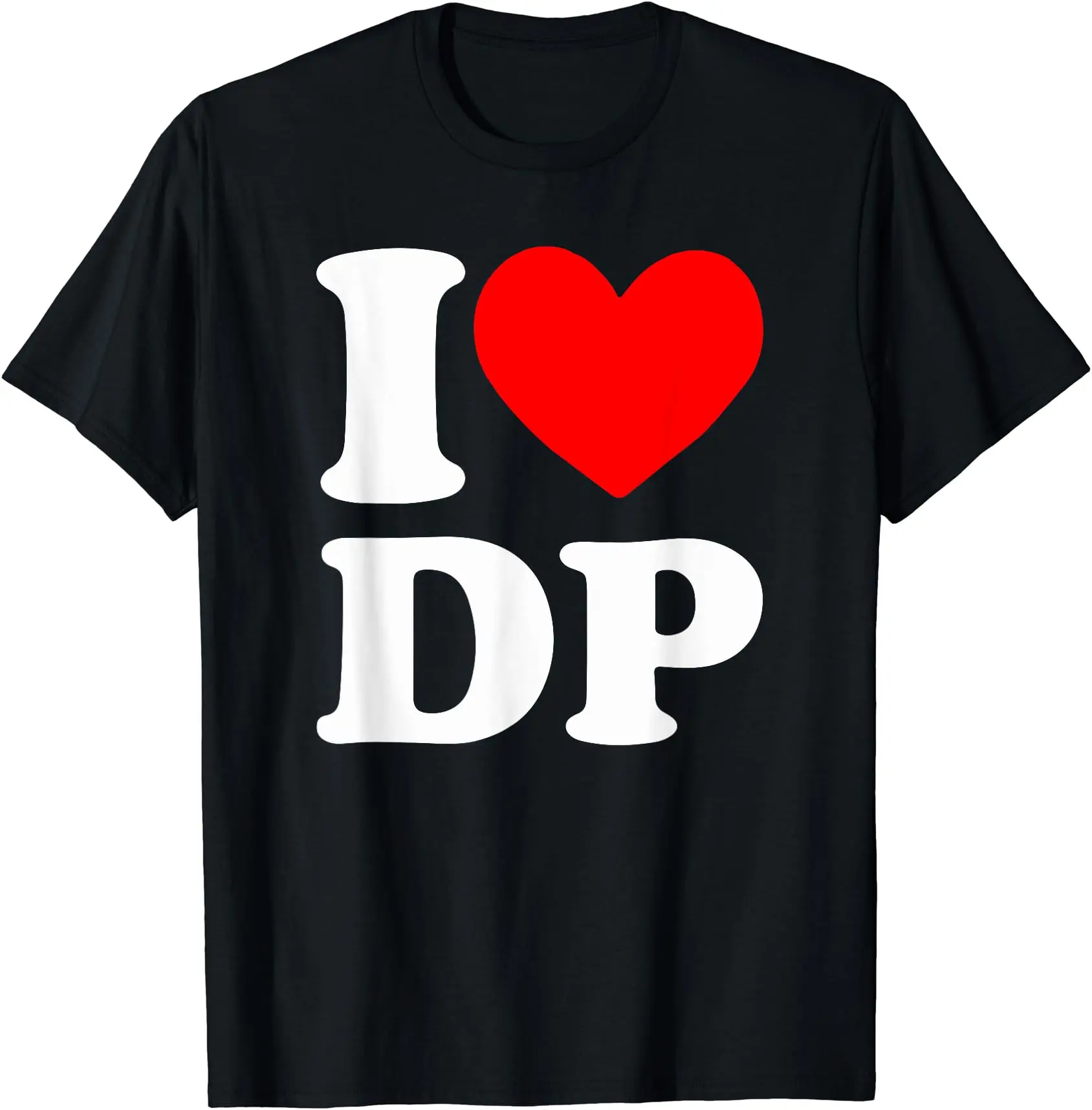 I Love DP I heart DP T-Shirt | Unisex Cotton Tee, Short Sleeve, Full Size