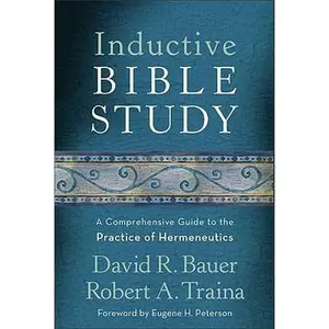 USED-Inductive Bible Study: A Comprehensive Guide to the Practice of Hermeneutics by Robert A. Traina (Hardcover)