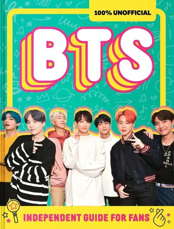 100% Unofficial BTS: Independent Guide for Fans: Your All-Access Pass to K-Pop’s Biggest Stars![Hardback Book]