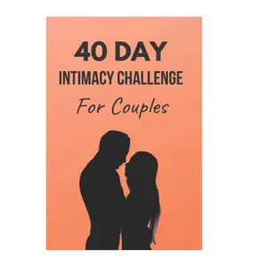 40 Day Intimacy Challenge For Couples: Ignite Intimacy In Your Marriage Through Conversation, Romance, And Sexuality In This Couples Workbook (Marriage Workbook Challenges) Paperback – November 4, 2019