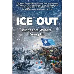 Ice Out: Minnesota Writers Rising Up -- Ian Graham Leask, Paperback