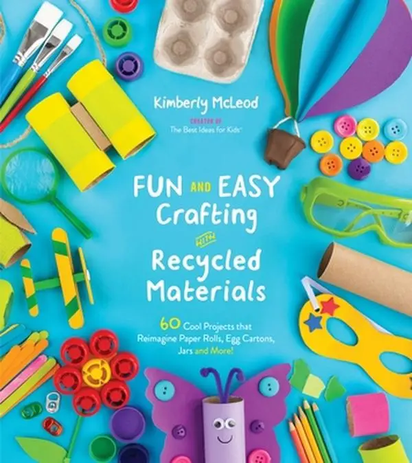 USED Book - Fun and Easy Crafting with Recycled Materials: 60 Cool Projects That Reimagine Paper Rolls, Egg Cartons, Jars and More! by McLeod, Kimberly (Paperback) - english