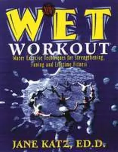 USED-The New W.E.T. Workout: Water Excercise Techniques for Strengthening, Toning, and Lifetime Fitness by Jane Katz (Hardcover)