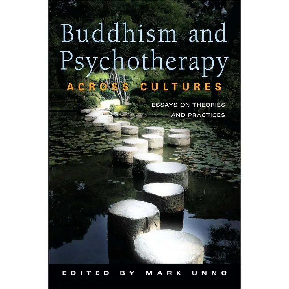 Buddhism and Psychotherapy Across Cultures: Theories, Practices, Spirituality, Creative Reflections, Meditation Insights, Mental Health Thoughts for Mindfulness Practitioners