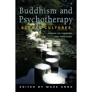 Buddhism and Psychotherapy Across Cultures: Theories, Practices, Spirituality, Creative Reflections, Meditation Insights, Mental Health Thoughts for Mindfulness Practitioners