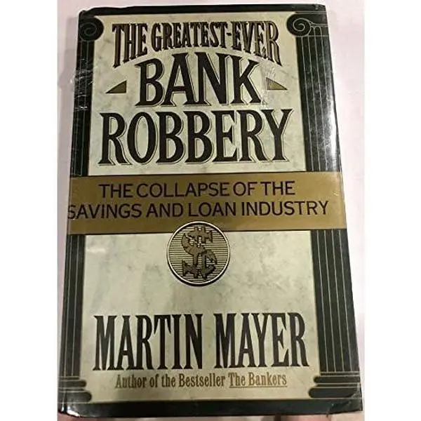 USED Book - The Greatest-Ever Bank Robbery: The Collapse of the Savings and Loan Industry by Martin Mayer (Hardcover) - english