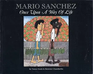 USED-Mario Sanchez: Once Upon a Way of Life. Volume I by Frank, Nance and Chamberlin, Brewster [Sanchez, Mario] (Paperback)