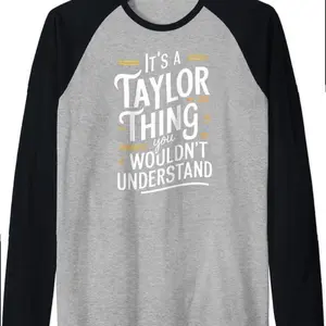 It's A Taylor Thing You Wouldn't Understand Funny Gifts Raglan Baseball Tee