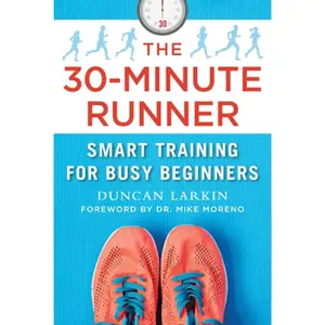 30-Minute Runner: Smart Training for Busy Beginners