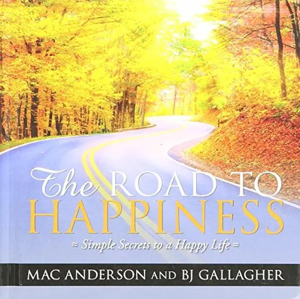 USED-The Road to Happiness with Free DVD by Mac Anderson, BJ Gallagher (2011) Hardcover by Mac Anderson (Hardcover)