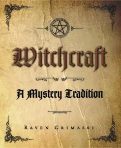 USED-Witchcraft: A Mystery Tradition by Raven Grimassi (Paperback)
