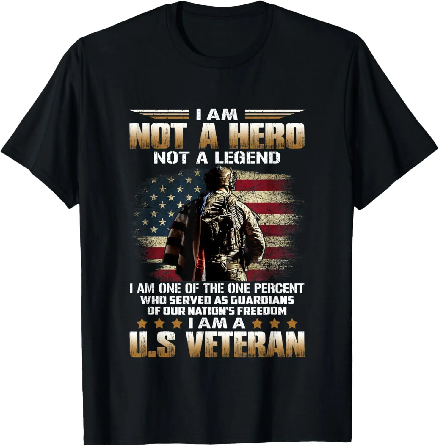 100%cotton I Am Not A Hero Not A Legend I Am One Percent A US Veteran T-Shirt