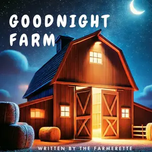 Goodnight Farm by The FARMERette - Bedtime Story with Cute Farm Animals